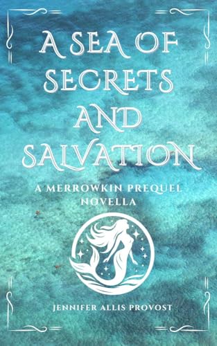 A Sea of Secrets and Salvation: A Merrowkin Prequel Novella (Kindle Edition)