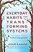 Everyday Habits for Transforming Systems: The Catalytic Power of Radical Engagement