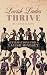 Lavish Ladies Thrive by Crystal  King