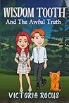 Wisdom Tooth And The Awful Truth: A paranormal fantasy romance (The Tooth Fairy Chronicles Book 4) Wisdom Tooth And The Awful Truth: A paranormal fantasy romance (The Tooth Fairy Chronicles Book 4)