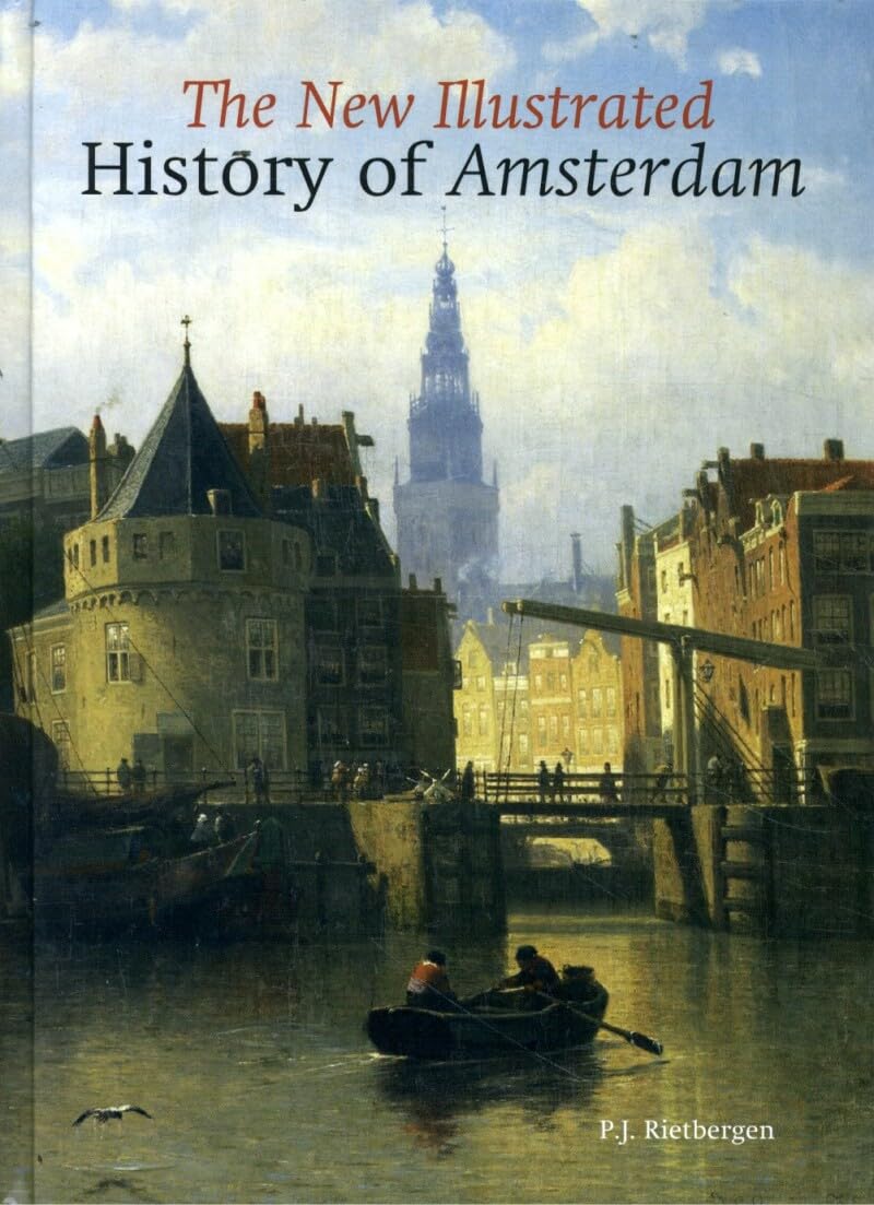 The New Illustrated History of Amsterdam (Unknown Binding)