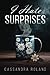 I Hate Surprises by Cassandra Roland I Hate Surprises by Cassandra Roland