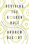Reviving the Golden Rule by Andrew DeCort