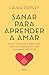 Sanar para aprender a amar by Laura Copley
