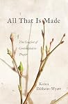 All That Is Made:...