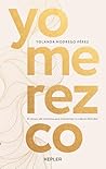 Yo merezco (Spanish Edition)