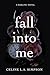 Fall Into Me