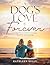 A Dog's Love Is Forever: Fi...