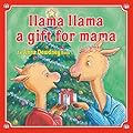 Llama Llama: A Gift for Mama: A Christmas Book for Kids and Toddlers