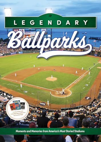 Legendary Ballparks: Moments and Memories from America's Most Storied Stadiums (Hardcover)