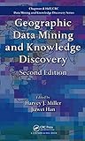 Geographic Data Mining and Knowledge Discovery (Chapman & Hall/CRC Data Mining and Knowledge Discovery Series)