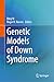 Genetic Models of Down Synd...
