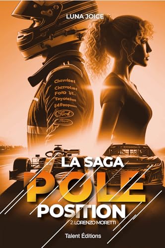 La Saga Pole position - Tome 2 - Lorenzo Moretti, romance proximité forcée dans le monde de la F1 (Paperback)