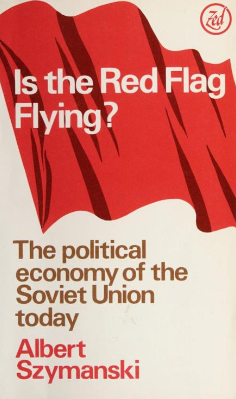Is the Red Flag Flying? The Political Economy of the Soviet Union Today (Hardcover)