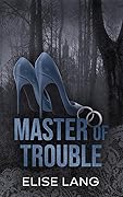 Master of Trouble