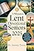 5 Minutes Lent Devotional For Seniors 2025: 40 Days Lenten Devotional For Daily Reflections, Prayers, and Simple Activities to Deepen Faith and Find Peace This Lent
