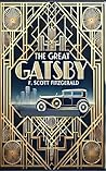 The Great Gatsby: A Timeless Classic of Love, Wealth, and Tragedy The Great Gatsby: A Timeless Classic of Love, Wealth, and Tragedy