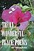 TRULY WONDERFUL PLACE: POEMS