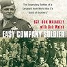 Easy Company Soldier: The Legendary Battles of a Sergeant from World War II's "Band of Brothers" Easy Company Soldier: The Legendary Battles of a Sergeant from World War II's "Band of Brothers"
