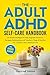 The Adult ADHD Self-Care Ha...