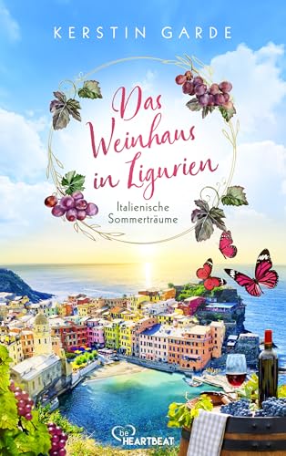 Italienische Sommerträume - Das Weinhaus in Ligurien (Verliebt in Italien 3) (German Edition)