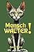 Mensch Walter !