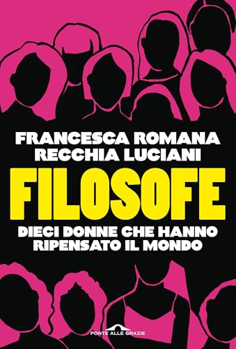Filosofe: Dieci donne che hanno ripensato il mondo (Italian Edition)