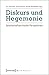 Diskurs und Hegemonie: Gese...