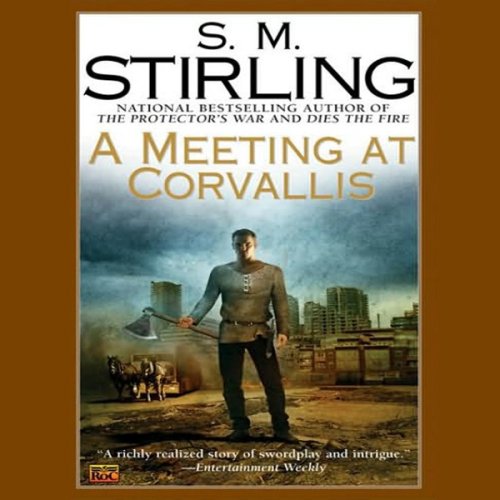 A Meeting at Corvallis: A Novel of the Change
