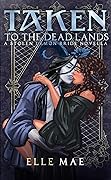Taken to the Deadlands (Stolen Demon Brides, #1)