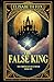 The False King: The Chronic...