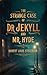 The Strange Case of Dr. Jekyll and Mr. Hyde by Robert Louis Stevenson
