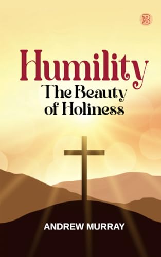 Humility: The Beauty of Holiness