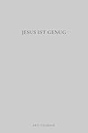 Jesus ist genug