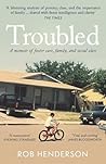 Forum Troubled A Memoir of Foster Care, Family, and Social Class.