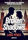 Broken shadows Broken shadows