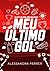 MEU ÚLTIMO GOL: Um conto da série Jogos Indecentes (Portuguese Edition)