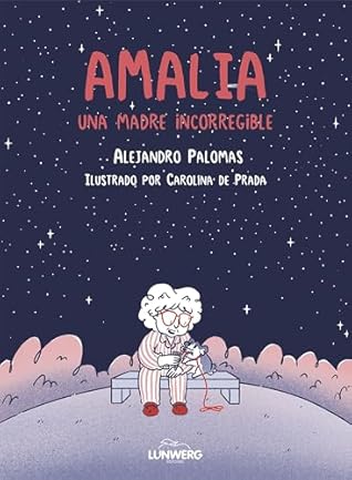 Amalia: Una madre incorregible