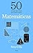 50 cosas que hay que saber sobre Matemáticas