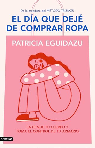 El día que dejé de comprar ropa: Entiende tu cuerpo y toma el control de tu armario (Paperback)