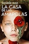 La casa de las amapolas by Desirée Ruiz