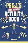 PB&J's Jam-Packed Activity Book (The Adventures of PB&J 3)