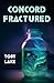 Concord Fractured by Toby Lake
