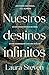 Nuestros destinos infinitos by Laura Steven Nuestros destinos infinitos by Laura Steven