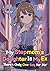 My Stepmom's Daughter Is My Ex: Volume 12
