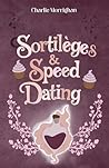Sortilèges & Speed Dating (Love & Sorcery) (French Edition)