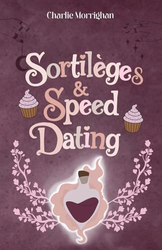 Sortilèges & Speed Dating (Love & Sorcery) (French Edition)
