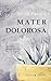 Mater Dolorosa