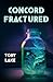 Concord Fractured (The Inhibitor Series Book 1)