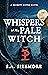 Whispers of the Pale Witch